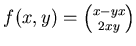 $f(x,y)={{x^2+y^2}\choose{2xy}}=(u,v)$