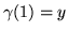 $\gamma (1)=y$