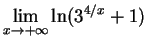 $\displaystyle{\lim_{x\to
+\infty} \ln (3^{4/x}+1)}$