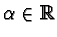 $\alpha\in {\mathbb R}$