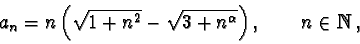 \begin{displaymath}a_n = n\left(\sqrt{1+n^2}-\sqrt{3+n^\alpha}\right), \qquad n\in {\mathbb N},\end{displaymath}