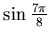 $\sin\frac{7\pi}8$